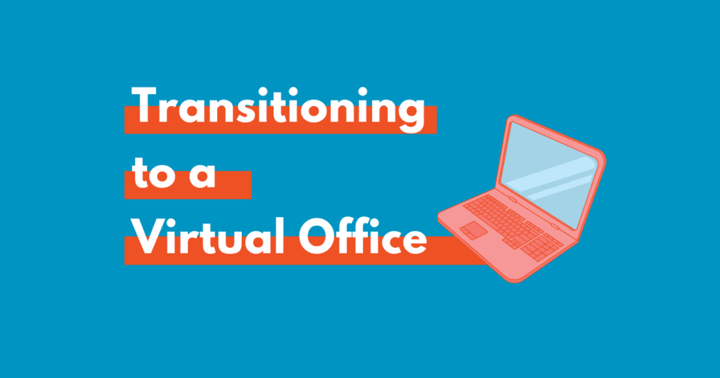 Transitioning to a Virtual Office